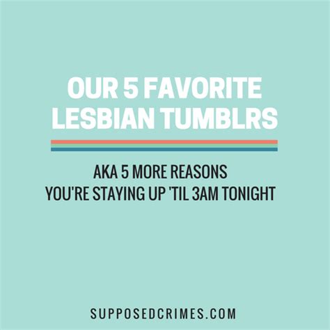 tumblr video lesbian|The Top 10 Lesbian Tumblrs .